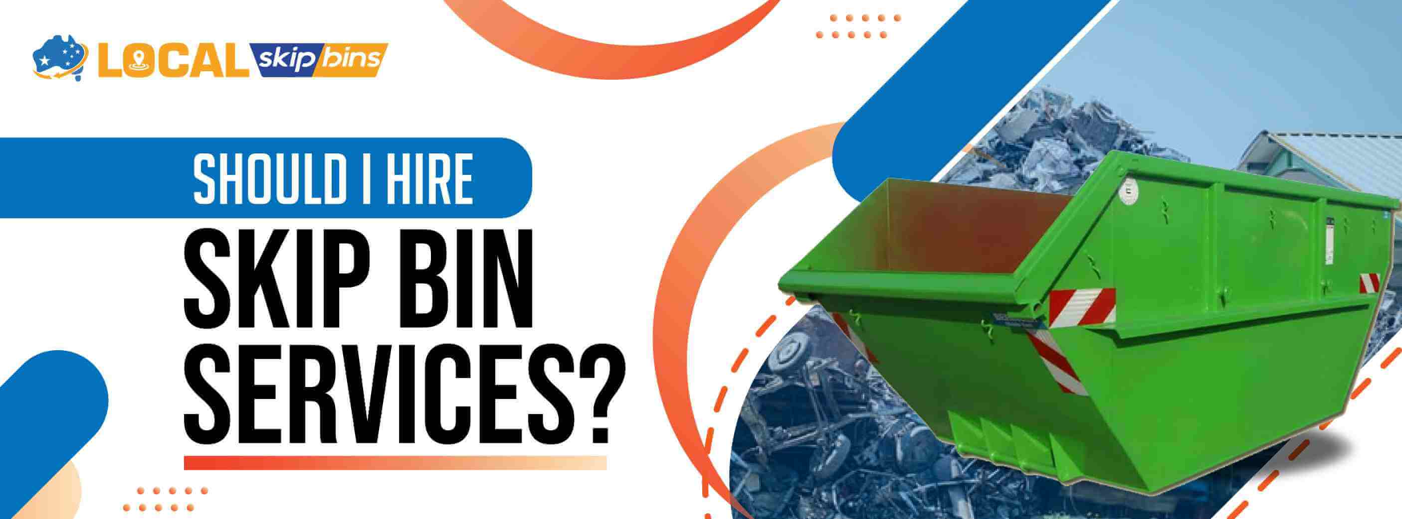 Advantages of hiring Local Skip Bins services
